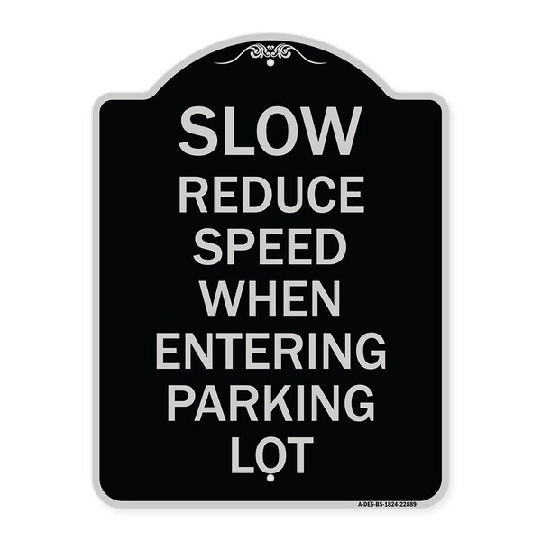 Signmission Slow Reduce Speed When Entering Parking Lot Heavy-Gauge Aluminum Sign, 24" x 18", BS-1824-22889 A-DES-BS-1824-22889 - main